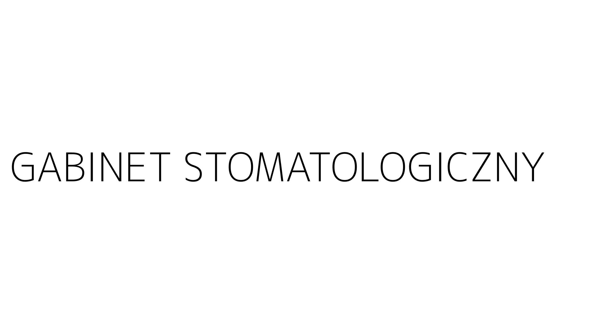 GABINET STOMATOLOGICZNY